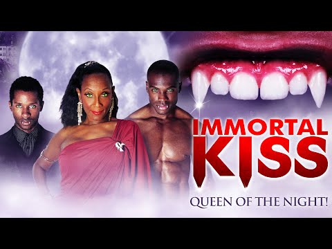 ETERNAL LOVE | IMMORTAL KISS: QUEEN OF THE NIGHT