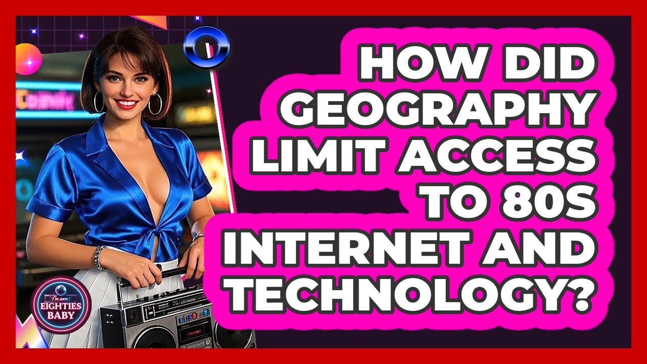 How Did Geography Limit Access To 80s Internet And Technology? - I'm an 80s Baby