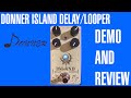 An Affordable Multi-Delay for Playing Radiohead (Or Whatever You Like!) The Donner Island Delay