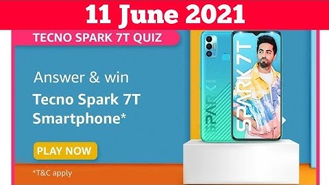 Amazon Tecno Spark 7T Quiz Today Answers | 11 June 2021