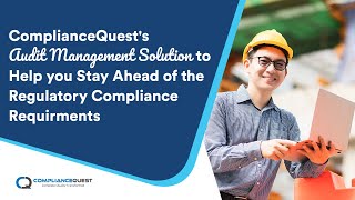 ComplianceQuest's Audit Management Solution to Stay Ahead of the Regulatory Compliance Requirements