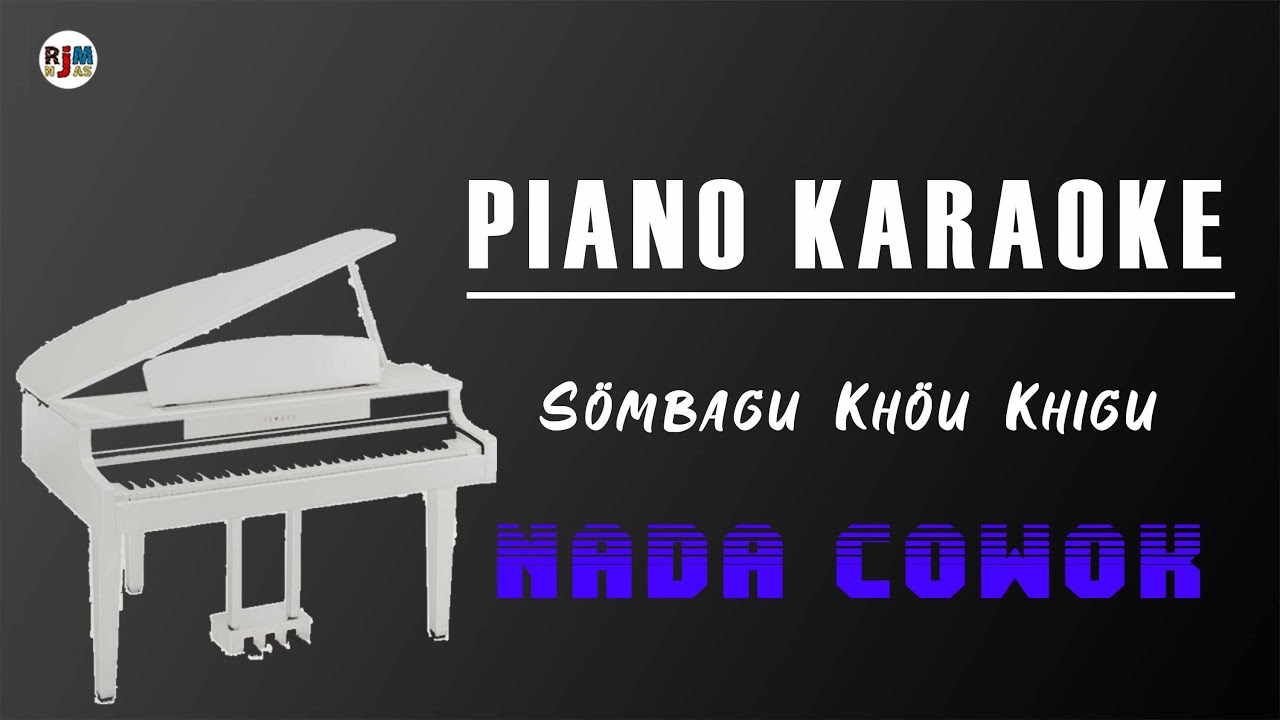Piano Karaoke Sembagu khou khigu _ Versi Piano_Karaoke Lagu Nias _ Nada rendah Cowok_Laki-laki_Pria