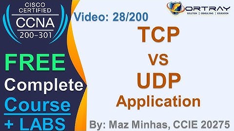 Free CCNA | 28-TCP VS UDP Applications | CCNA 200-301 Complete Course
