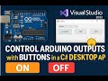 Control Arduino Outputs with Buttons in a C# Desktop App | Visual Studio 2022 (Full Tutorial!)