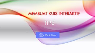 MEMBUAT KUIS INTERAKTIF TIPE WORD CLOUD