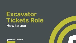 Excavator Tickets Role