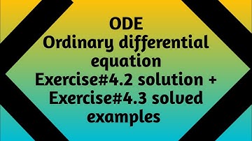 ODE (Ordinary differential equation) exercise#4.2 solution+solved examples of exercise#4.3