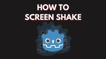 How to Screen Shake in Godot