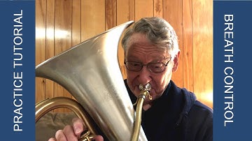 Developing Great Breath Control - Euphonium, Baritone Horn, Trombone, and Tuba
