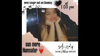 Sun Mere Humsafar /Badrinath Ki Dulhaniya #Alia_Bhatt #Varun_Dhawan/ Acoustic Bollywood Piano Cover