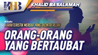 Karakteristik Mereka yang Dicintai Allah - Orang-Orang yang Bertaubat