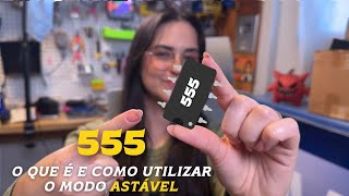 555 ASTÁVEL | O QUE É E COMO USAR 🤓
