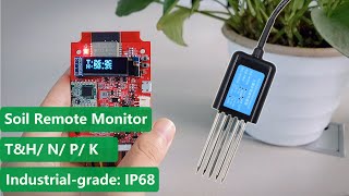 Industrialgrade ESP32 + Lora Soil Remote Monitor (Temperature/Moisture/PH/N/P/K)