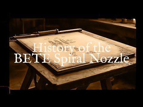 The History of the BETE Spiral Nozzle