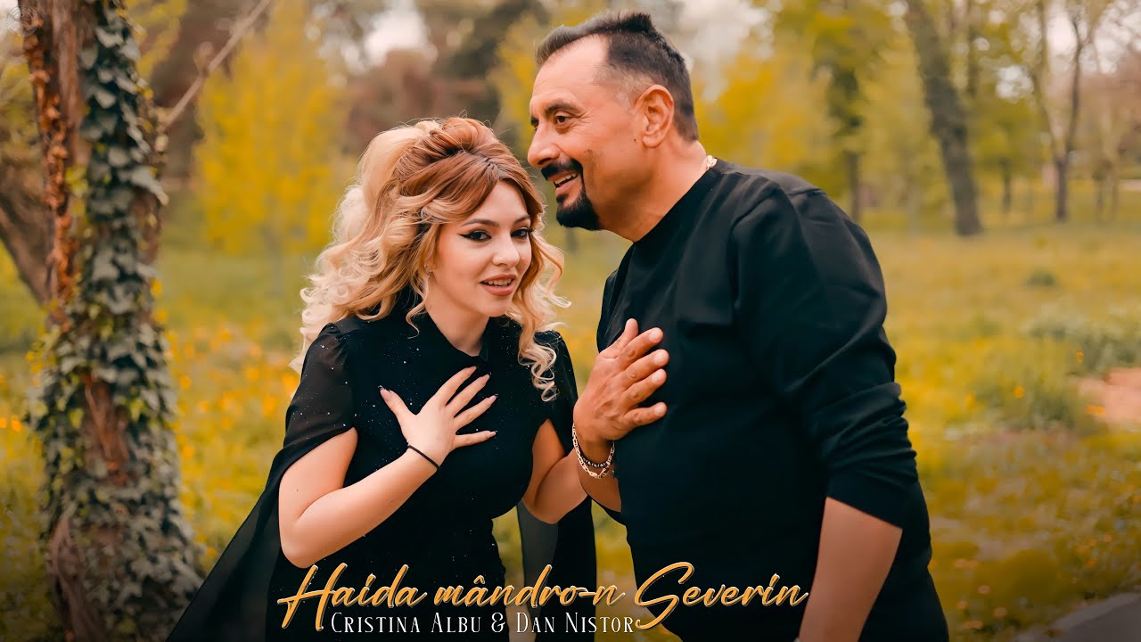 Cristina Albu & Dan Nistor - Haida mândro-n Severin (Videoclip Oficial)