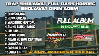 TRAP SHOLAWAT FULL BASS || BUSYROLANA-SLUKU SLUKU BATOK PALING ENAK DI PUTAR SAAT GALAU