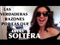 Las verdaderas razones por las que ests soltera