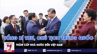 Tổng Bí thư, Chủ tịch Trung Quốc Tập Cận Bình thăm cấp Nhà nước đến Việt Nam - VNews