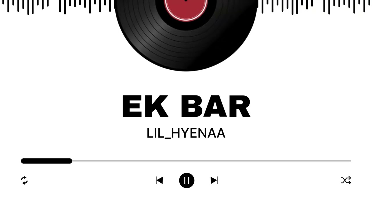 Lil_hyenaa - EK BAR (OFFICIAL MUSIC AUDIO)