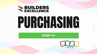 Step 07 - Construction Purchasing - Builders Excellence Powered by Zoho