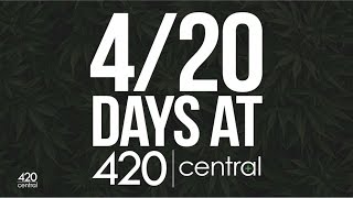 420 Central | 10 days of 420!