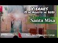 ✅ MISA DE HOY viernes 13 de Agosto 2021 - Padre Arturo Cornejo