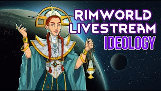 Ideology- first ever playthrough! | Rimworld 1.3