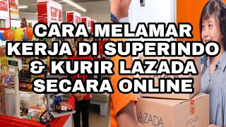 Lowongan kerja di superindo dan kurir lazada | cara melamar kerja secara online