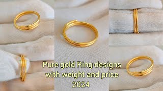 pure gold ring designs with weight and price 2024/gold ring 24k with price