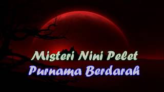 Misteri Nini Pelet Episode 01 - Purnama Berdarah Seri 30 (Episode Terakhir)