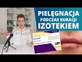 IZOTEK (izotretynoina) - jak pielęgnować skórę w czasie kuracji? / saga o trądziku cz. 6