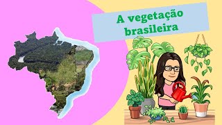 A vegetação brasileira - Ensino Fundamental I