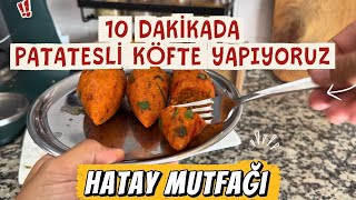 Et Yok, Hamur Yok Hatayın Efsane Patatesli Köftesi