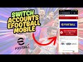 How to Switch Account on eFootball Mobile | Log In to Alternate Konami Account in eFootball
