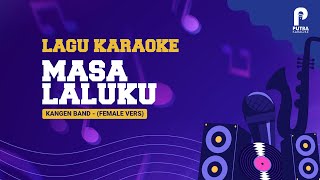 Kangen Band - Masa Laluku  (Karaoke Nada Wanita)