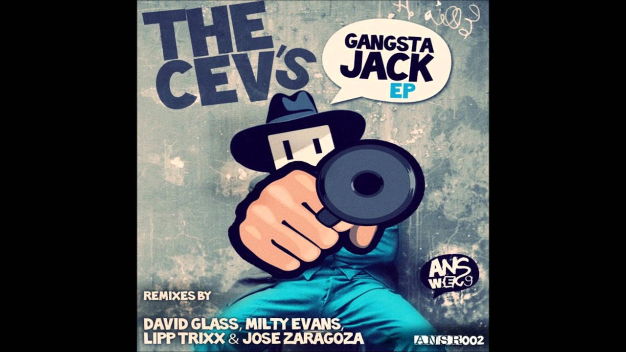 Guarda The Cevs - Gangster Jack (David Glass Remix) su YouTube Guarda The Cevs - Gangster Jack (David Glass Remix) su YouTube