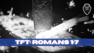 THE FORGING TABLE | Romans 1:7 (Ep. 819)