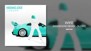 WIFE - (G)I-DLE (NISMO.EXE REMIX - SLOW)