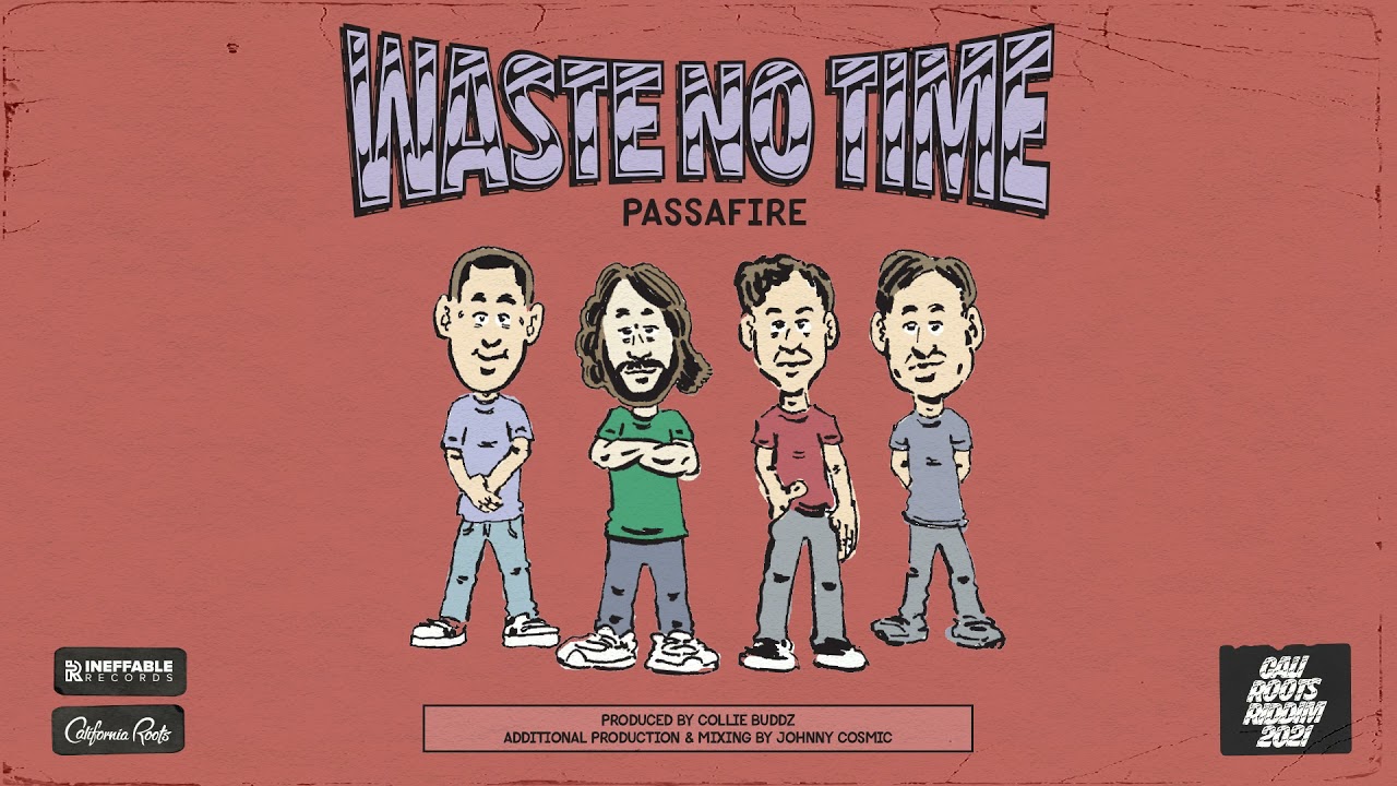 Passafire - 'Waste No Time' - Cali Roots Riddim 2021 (Produced by Collie Buddz)