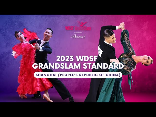 2023 WDSF GrandSlam Standard Shanghai Final class=