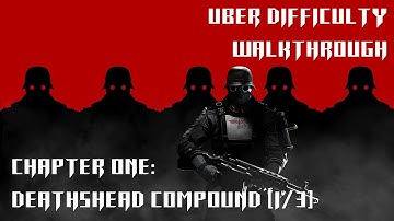 Wolfenstein: The New Order Uber Difficulty - Chapter 1: Deathshead Compound [1/3]