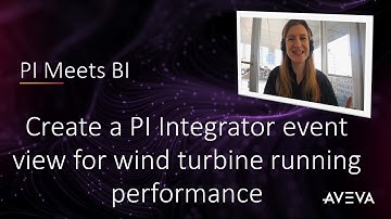 PI Meets BI – Create a PI Integrator event view for wind turbine running performance