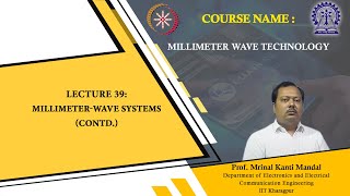 Celebrity Lecture 39 : Millimeter-Wave Systems (Contd.) Profile