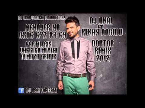 DJ UNAL KENAN DOGULU DOKTOR REMIX 2012 