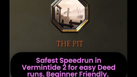 The Pit - Vermintide 2 Fast Red loot Safe Speedrun (For Deed completion and Xp Farm)
