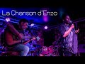 La Chanson d'Enzo - Live