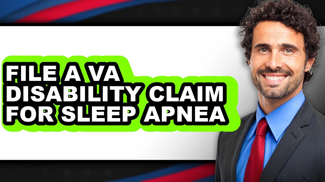 How to File a Va Disability Claim for Sleep Apnea - Easy Guide