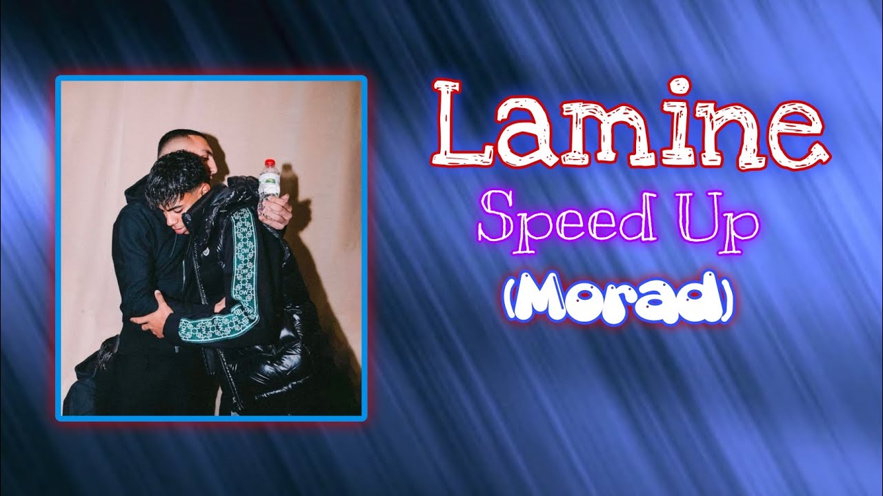 Lamine Speed Up (Morad)