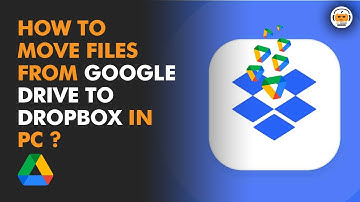 How to Move Google Drive Files to Dropbox?