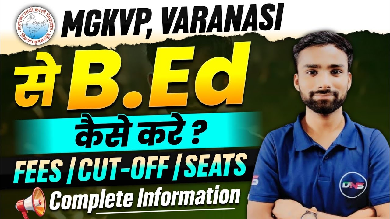 MGKVP B.Ed Admission Process || Seat, Fee, Cut-Off || Mahatma Gandhi kashi Vidhyapith B.Ed Admission